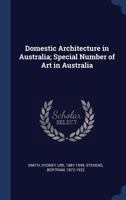 Domestic Architecture in Australia; Special Number of Art in Australia 1289804745 Book Cover