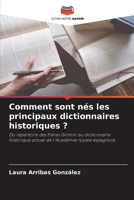 Comment sont nés les principaux dictionnaires historiques ? 6205788713 Book Cover