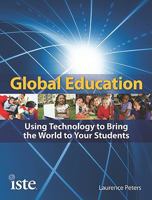 Global Education: Using Technology to Bring the World to Your Students 1564842584 Book Cover