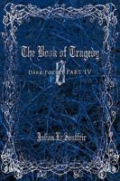 The Book of Tragedy 0: Dark Poetry Part IV 1449028993 Book Cover