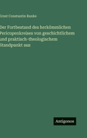 Der Fortbestand des herkömmlichen Pericopenkreises von geschichtlichem und praktisch-theologischem Standpunkt aus (German Edition) 3563420076 Book Cover