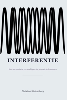 Interferentie: Van harmonische verhoudingen tot geometrische vormen (Dutch Edition) 369282016X Book Cover