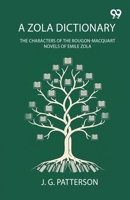 A Zola Dictionary: The Characters Of The Rougon-Macquart Novels Of Emile Zola 9375555313 Book Cover