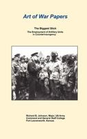 The Biggest Stick: The Employment of Artillery Units in Counterinsurgency 1494378000 Book Cover