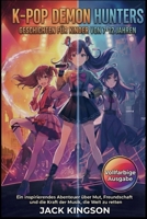 K-POP D*MON HUNTERS GESCHICHTEN FÜR KINDER VON 7-12 JAHREN: Ein inspirierendes Abenteuer über Mut, Freundschaft und die Kraft der Musik, die Welt zu retten (German Edition) B0GCSRNBS7 Book Cover