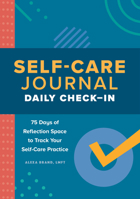 Self-Care Journal: Daily Check-In: 75 Days of Reflection Space to Track Your Self-Care Practice 1638076871 Book Cover