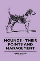 Hounds - Their Points and Management 1445503859 Book Cover