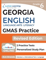 Georgia Milestones Assessment System Test Prep: Grade 6 English Language Arts Literacy (ELA) Practice Workbook and Full-length Online Assessments: GMAS Study Guide 1945730811 Book Cover