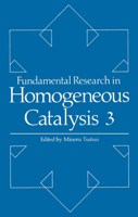Fundamental Research in Homogeneous Catalysis: Volume 3 1461329604 Book Cover