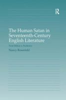 The Human Satan in Seventeenth-Century English Literature: From Milton to Rochester 1138261890 Book Cover