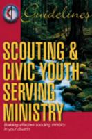 Guidelines: Scouting and Civic Youth-Serving Ministry, Building an Effective Scouting Ministry in Your Church 2005-2008 0687001609 Book Cover