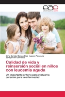 Calidad de vida y reinsersi�n social en ni�os con leucemia aguda 6202112247 Book Cover