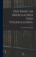 Der Krieg im Aberglauben und Volksglauben. 1019340126 Book Cover