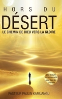 Hors du Désert: Le Chemin de Dieu Vers la Gloire (French Edition) B0DSM4CPP2 Book Cover