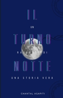 Il Turno Notte. Un Racconto di Una Storia Vera. (Italian Edition) B0D4D1KX49 Book Cover