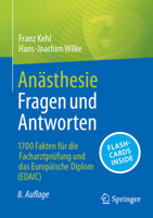 Anästhesie Fragen Und Antworten: 1700 Fakten Für Die Facharztprüfung Und Das Europäische Diplom (Edaic) 3662710846 Book Cover