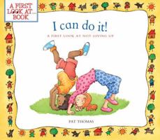 I Can Do It!: A First Look at Not Giving Up 0764145150 Book Cover