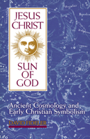 Jesus Christ, Sun of God 0835606961 Book Cover