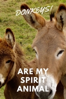 Donkeys!: Are My Spirit Animal Blank Notebook With Special Nature Cover Perfect Gift For Everyone To Write In (110 Pages, 6x9) 171239519X Book Cover
