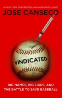 Vindicated: Big Names, Big Liars, and the Battle to Save Baseball 1416593519 Book Cover