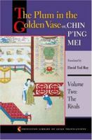 The Plum in the Golden Vase Or, Chin P'Ing Mei, Volume Two: The Rivals 0691126194 Book Cover