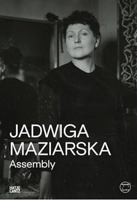 Jadwiga Maziarska: Assembly 3775760970 Book Cover