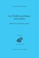 Les Troubles Psychiques Selon Galien: Etude d'Un Systeme de Pensee 2251451226 Book Cover