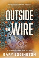 Outside the Wire: A Novel of Murder, Love, and War 1646639235 Book Cover