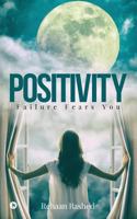 Positivity: Failure Fears You 1948352095 Book Cover