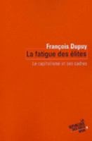 La fatigue des élites : Le capitalisme et ses cadres 2020795841 Book Cover
