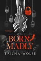 Born, Madly: Darkly, Madly Duet 2 1963984110 Book Cover