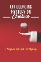 Challenging Mystery On Christmas A Surprise Gift And The Mystery null Book Cover