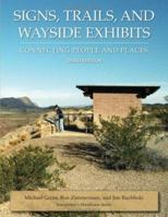 Signs, Trails And Wayside Exhibits: Connecting People And Places / Michael Goss 0932310486 Book Cover