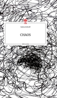 CHAOS. Life is a Story - story.one 3990876503 Book Cover