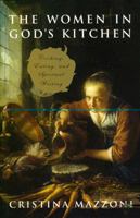 Women in God's Kitchen: Cooking, Eating, and Spiritual Writing 0826417604 Book Cover