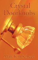 Crystal Doorknobs 0977160173 Book Cover