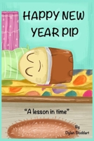 Happy New Year PIP: A lesson in time... B0F64117JM Book Cover