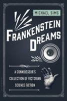 Frankenstein Dreams: A Connoisseur's Collection of Victorian Science Fiction (The Connoisseur's Collections) 1632860414 Book Cover