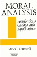 Moral Analysis: Foundations, Guides, and Applications 0887066666 Book Cover
