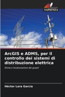 ArcGIS e ADMS, per il controllo dei sistemi di distribuzione elettrica (Italian Edition) 6207045912 Book Cover