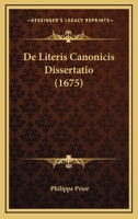 De Literis Canonicis Dissertatio (1675) 1166035948 Book Cover