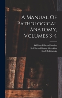 A Manual Of Pathological Anatomy, Volumes 3-4 1019293489 Book Cover