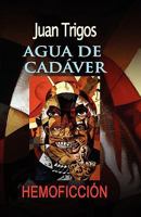 Agua de cadáver 1461052742 Book Cover