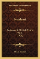 Pestalozzi; an Account of His Life and Work 1018375066 Book Cover