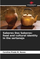 Saberes Dos Sabores: food and cultural identity in the sertanejo 6208401240 Book Cover