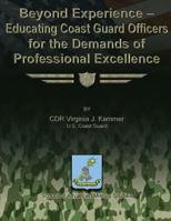 Beyond Experience - Educating Coast Guard Officers for the Demands of Professional Excellence 1479200913 Book Cover