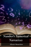 Number's Numerical Narratives: Illuminating Prime Numbers, Congruences, and Diophantine Equations B0F4M2PXKJ Book Cover