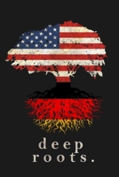 Deep Roots: Gift for American with German Heritage ~ Small Notebook 165253122X Book Cover
