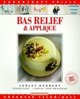 Bas Relief and Applique (Sugarcraft Skills) 1853912212 Book Cover