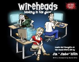 Wireheads: Basking In The Glow 0984107010 Book Cover